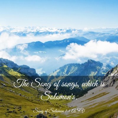 Picture 03 - Song of Solomon 1:1 ASV - The Song of songs, which is - Bible Verse Picture