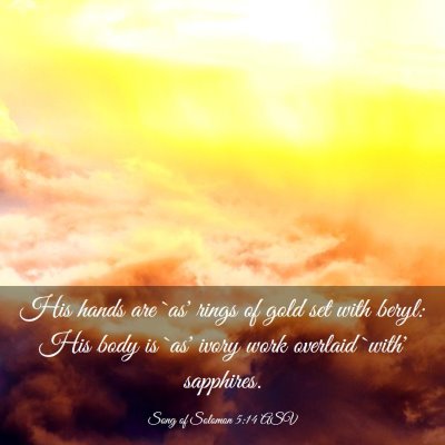 Picture 03 - Song of Solomon 5:14 ASV - His hands are `as' rings of gold set with beryl: - Bible Verse Picture