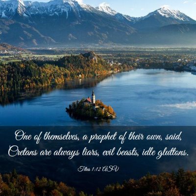 Picture 03 - Titus 1:12 ASV - One of themselves, a prophet of their own, said, - Bible Verse Picture
