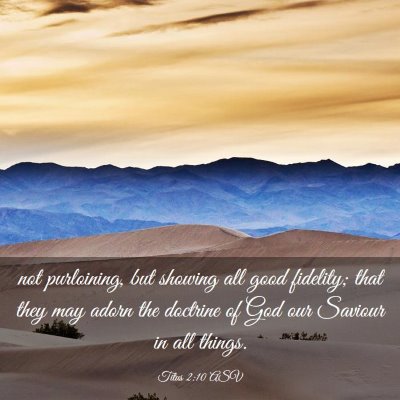 Picture 03 - Titus 2:10 ASV - not purloining, but showing all good fidelity; - Bible Verse Picture