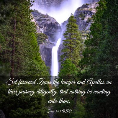 Picture 03 - Titus 3:13 ASV - Set forward Zenas the lawyer and Apollos on their - Bible Verse Picture