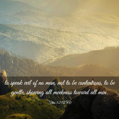 Picture 03 - Titus 3:2 ASV - to speak evil of no man, not to be contentious, - Bible Verse Picture