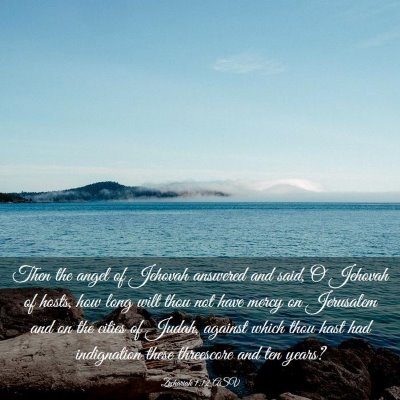 Picture 03 - Zechariah 1:12 ASV - Then the angel of Jehovah answered and said, O - Bible Verse Picture