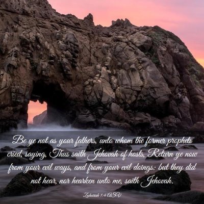 Picture 03 - Zechariah 1:4 ASV - Be ye not as your fathers, unto whom the former - Bible Verse Picture