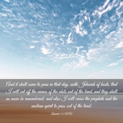 Picture 03 - Zechariah 13:2 ASV - And it shall come to pass in that day, saith - Bible Verse Picture