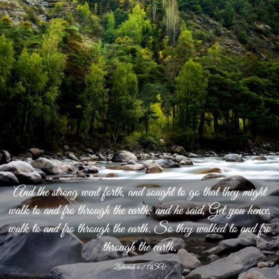 Picture 03 - Zechariah 6:7 ASV - And the strong went forth, and sought to go that - Bible Verse Picture