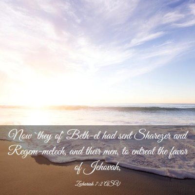 Picture 03 - Zechariah 7:2 ASV - Now `they of' Beth-el had sent Sharezer and - Bible Verse Picture