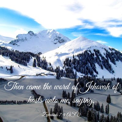 Picture 03 - Zechariah 7:4 ASV - Then came the word of Jehovah of hosts unto me, - Bible Verse Picture