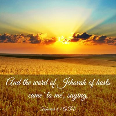 Picture 03 - Zechariah 8:1 ASV - And the word of Jehovah of hosts came `to me', - Bible Verse Picture