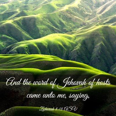 Picture 03 - Zechariah 8:18 ASV - And the word of Jehovah of hosts came unto me, - Bible Verse Picture
