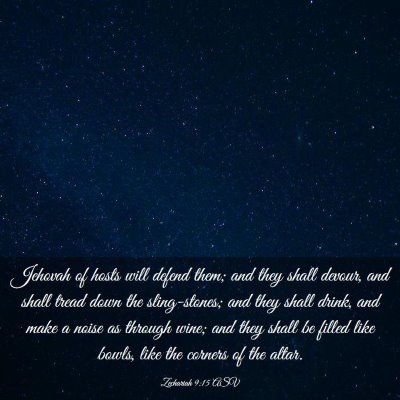 Picture 03 - Zechariah 9:15 ASV - Jehovah of hosts will defend them; and they shall - Bible Verse Picture
