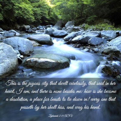 Picture 03 - Zephaniah 2:15 ASV - This is the joyous city that dwelt carelessly, - Bible Verse Picture