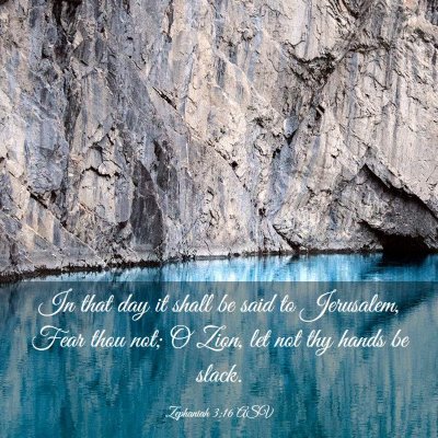 Picture 03 - Zephaniah 3:16 ASV - In that day it shall be said to Jerusalem, Fear - Bible Verse Picture