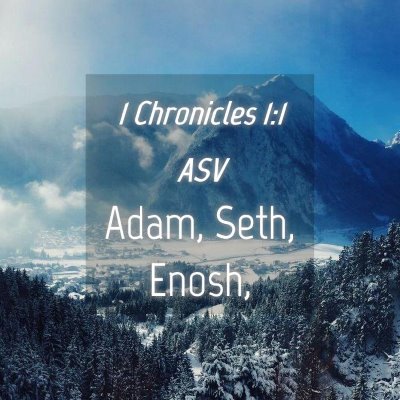 Picture 04 - 1 Chronicles 1:1 ASV - Adam, Seth, - Bible Verse Picture