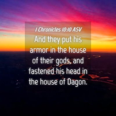 Picture 04 - 1 Chronicles 10:10 ASV - And they put his armor in the house of their - Bible Verse Picture