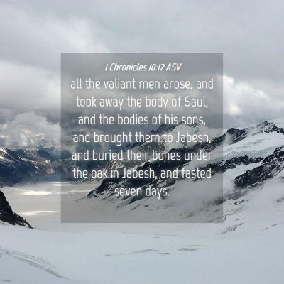 Picture 04 - 1 Chronicles 10:12 ASV - all the valiant men arose, and took away the body - Bible Verse Picture