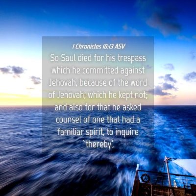 Picture 04 - 1 Chronicles 10:13 ASV - So Saul died for his trespass which he committed - Bible Verse Picture