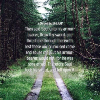 Picture 04 - 1 Chronicles 10:4 ASV - Then said Saul unto his armor-bearer, Draw thy - Bible Verse Picture