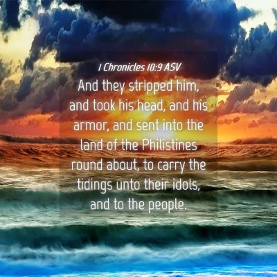 Picture 04 - 1 Chronicles 10:9 ASV - And they stripped him, and took his head, and his - Bible Verse Picture