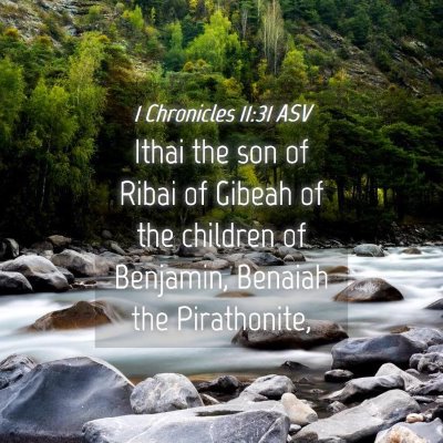 Picture 04 - 1 Chronicles 11:31 ASV - Ithai the son of Ribai of Gibeah of the children - Bible Verse Picture