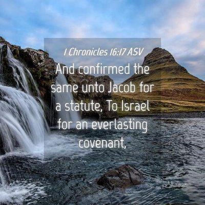 Picture 04 - 1 Chronicles 16:17 ASV - And confirmed the same unto Jacob for a statute, - Bible Verse Picture