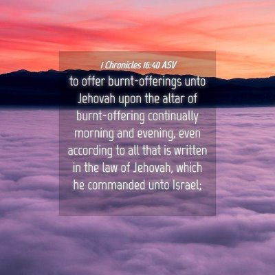 Picture 04 - 1 Chronicles 16:40 ASV - to offer burnt-offerings unto Jehovah upon the - Bible Verse Picture