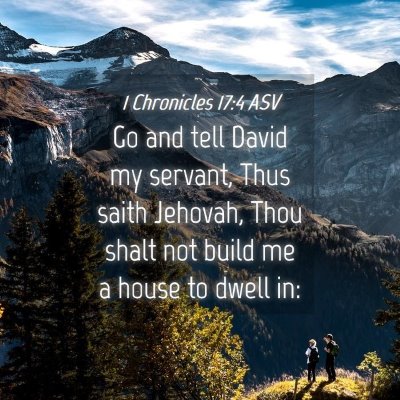 Picture 04 - 1 Chronicles 17:4 ASV - Go and tell David my servant, Thus saith Jehovah, - Bible Verse Picture