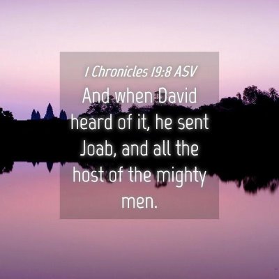 Picture 04 - 1 Chronicles 19:8 ASV - And when David heard of it, he sent Joab, and all - Bible Verse Picture