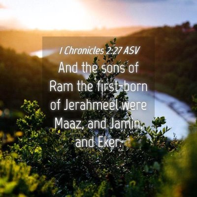 Picture 04 - 1 Chronicles 2:27 ASV - And the sons of Ram the first-born of Jerahmeel - Bible Verse Picture