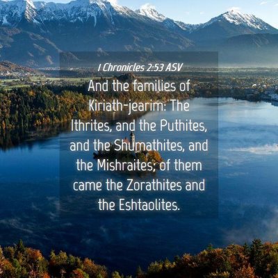 Picture 04 - 1 Chronicles 2:53 ASV - And the families of Kiriath-jearim: The Ithrites, - Bible Verse Picture