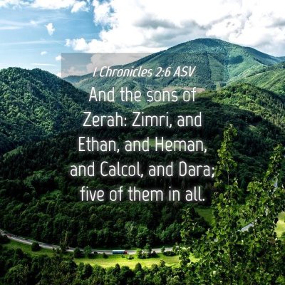 Picture 04 - 1 Chronicles 2:6 ASV - And the sons of Zerah: Zimri, and Ethan, and - Bible Verse Picture