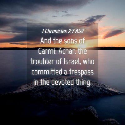 Picture 04 - 1 Chronicles 2:7 ASV - And the sons of Carmi: Achar, the troubler of - Bible Verse Picture