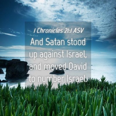 Picture 04 - 1 Chronicles 21:1 ASV - And Satan stood up against Israel, and moved - Bible Verse Picture