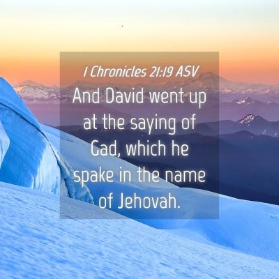 Picture 04 - 1 Chronicles 21:19 ASV - And David went up at the saying of Gad, which he - Bible Verse Picture
