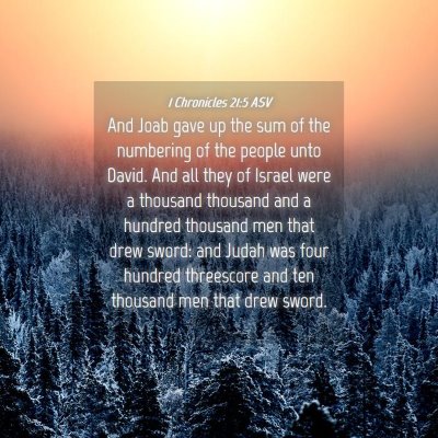 Picture 04 - 1 Chronicles 21:5 ASV - And Joab gave up the sum of the numbering of the - Bible Verse Picture