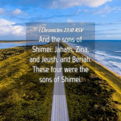 Picture 04 - 1 Chronicles 23:10 ASV - And the sons of Shimei: Jahath, Zina, and Jeush, - Bible Verse Picture
