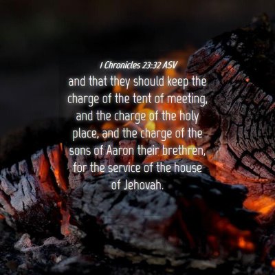 Picture 04 - 1 Chronicles 23:32 ASV - and that they should keep the charge of the tent - Bible Verse Picture