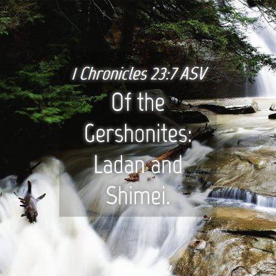 Picture 04 - 1 Chronicles 23:7 ASV - Of the Gershonites: Ladan and - Bible Verse Picture