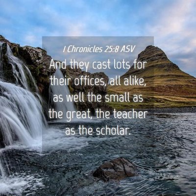 Picture 04 - 1 Chronicles 25:8 ASV - And they cast lots for their offices, all alike, - Bible Verse Picture