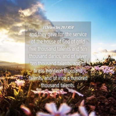 Picture 04 - 1 Chronicles 29:7 ASV - and they gave for the service of the house of God - Bible Verse Picture