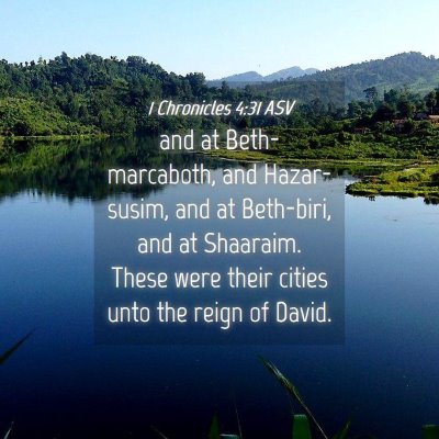 Picture 04 - 1 Chronicles 4:31 ASV - and at Beth-marcaboth, and Hazar-susim, and at - Bible Verse Picture