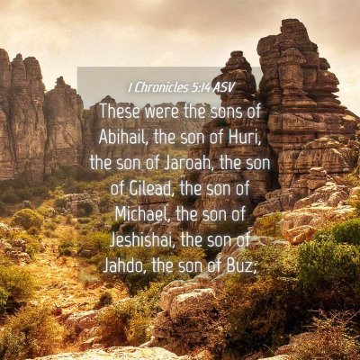 Picture 04 - 1 Chronicles 5:14 ASV - These were the sons of Abihail, the son of Huri, - Bible Verse Picture