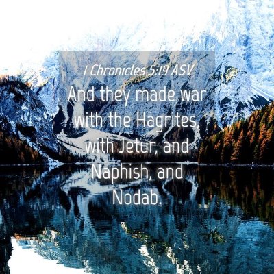 Picture 04 - 1 Chronicles 5:19 ASV - And they made war with the Hagrites, with Jetur, - Bible Verse Picture