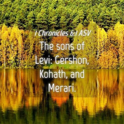 Picture 04 - 1 Chronicles 6:1 ASV - The sons of Levi: Gershon, Kohath, and - Bible Verse Picture