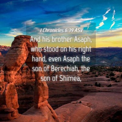 Picture 04 - 1 Chronicles 6:39 ASV - And his brother Asaph, who stood on his right - Bible Verse Picture