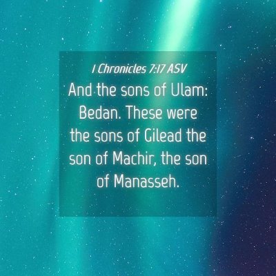 Picture 04 - 1 Chronicles 7:17 ASV - And the sons of Ulam: Bedan. These were the sons - Bible Verse Picture