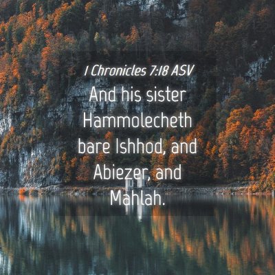 Picture 04 - 1 Chronicles 7:18 ASV - And his sister Hammolecheth bare Ishhod, and - Bible Verse Picture