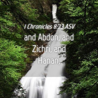 Picture 04 - 1 Chronicles 8:23 ASV - and Abdon, and Zichri, and - Bible Verse Picture