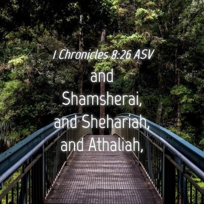 Picture 04 - 1 Chronicles 8:26 ASV - and Shamsherai, and Shehariah, and - Bible Verse Picture