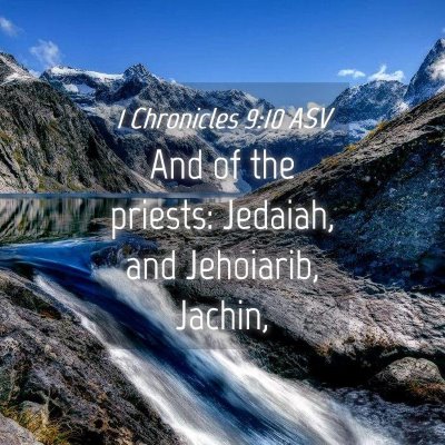 Picture 04 - 1 Chronicles 9:10 ASV - And of the priests: Jedaiah, and Jehoiarib, - Bible Verse Picture
